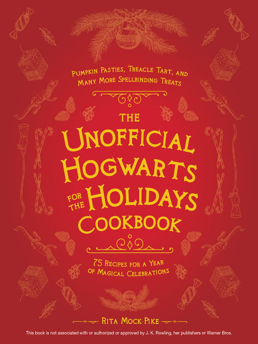 Title details for The Unofficial Hogwarts for the Holidays Cookbook by Rita Mock-Pike - Available